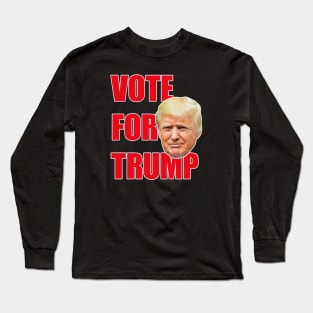vote for trump Long Sleeve T-Shirt